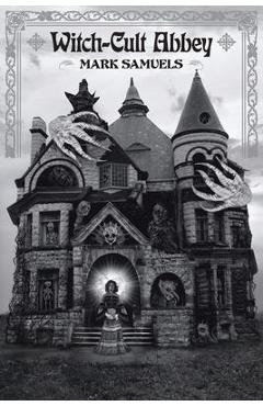 Witch-Cult Abbey - Mark Samuels