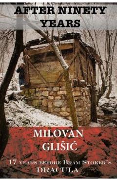 After Ninety Years: The Story of Serbian Vampire Sava Savanovic - James Lyon