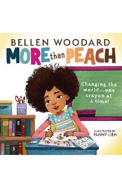 More Than Peach (Bellen Woodard Original Picture Book) - Bellen Woodard