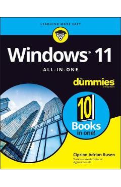 Windows 11 All-In-One for Dummies - Ciprian Adrian Rusen