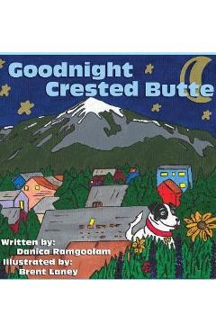 Goodnight Crested Butte - Danica C. Ramgoolam