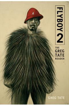 Flyboy 2: The Greg Tate Reader - Greg Tate - Imagine 1