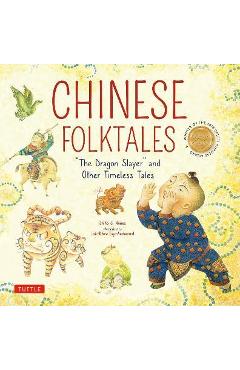 Chinese folktales: the dragon slayer and other timeless tales - shiho s. nunes