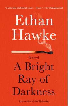 A Bright Ray of Darkness - Ethan Hawke