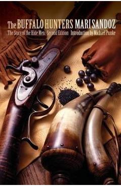 The Buffalo Hunters: The Story of the Hide Men - Mari Sandoz