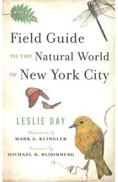 Field Guide to the Natural World of New York City - Leslie Day