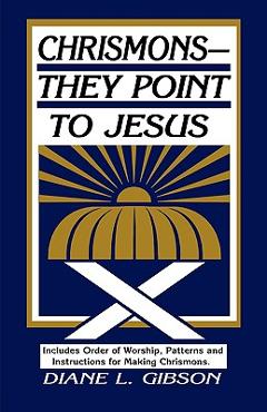 Chrismons - They Point to Jesus - Diane L. Gibson