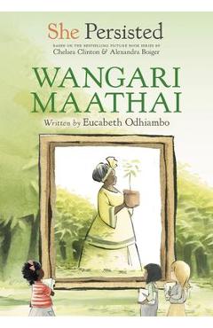 She Persisted: Wangari Maathai - Eucabeth Odhiambo