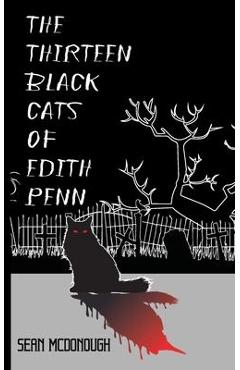The Thirteen Black Cats of Edith Penn - Mcdonough