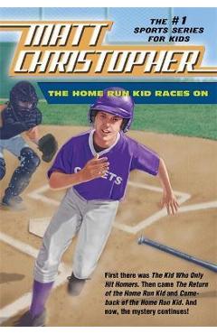 The Home Run Kid Races on - Matt Christopher