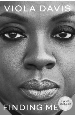 Finding Me: A Memoir - Viola Davis