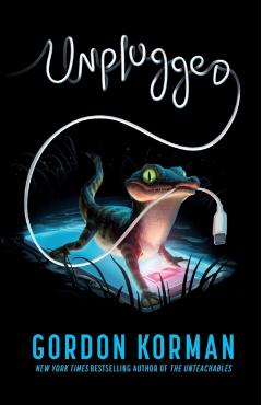 Unplugged - Gordon Korman
