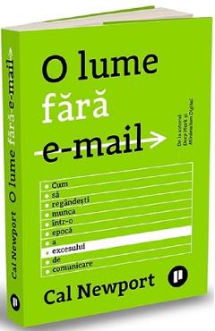 O lume fara e-mail - Cal Newport