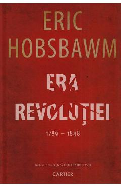 Era Revolutiei 1789-1848 – Eric Hobsbawm 1789-1848 imagine 2022