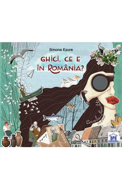 Ghici, ce e in Romania? - Simona Epure