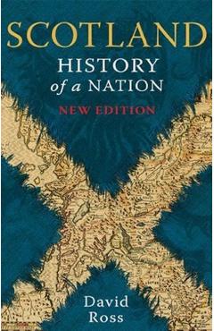 Scotland History Of A Nation - David Ross