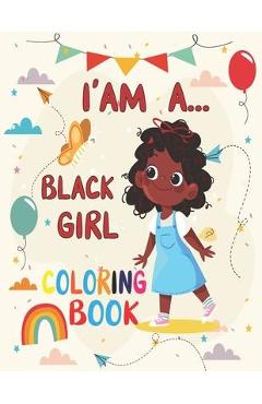 I\' am A... Black girl coloring Book: Coloring Book for Young Black Girls; African American Children; Brown Girls with Natural Curly Hair Coloring Book - Tj Bookinoo