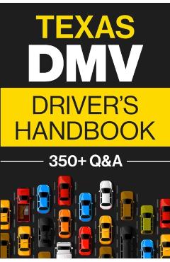 Texas DMV Driver's Handbook: Practice for the Texas Permit Test with 350+ Driving Questions and Answers - Discover Prep