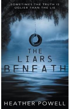 The Liars Beneath: A YA Thriller - Heather Van Fleet