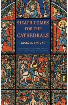 Death Comes for the Cathedrals - Marcel Proust