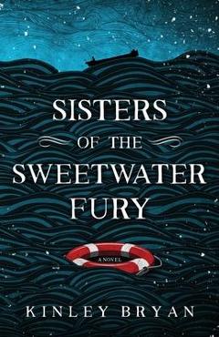 Sisters of the Sweetwater Fury - Kinley Bryan