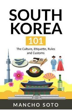 South Korea 101: The Culture, Etiquette, Rules and Customs - Mancho Soto