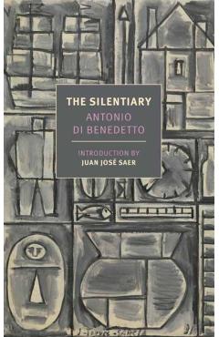 The Silentiary - Antonio Di Benedetto