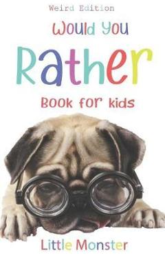Would you rather game book: : Ultimate Edition: A Fun Family Activity Book for Boys and Girls Ages 6, 7, 8, 9, 10, 11, and 12 Years Old - Best Chr - Perfect Would You Rather Books