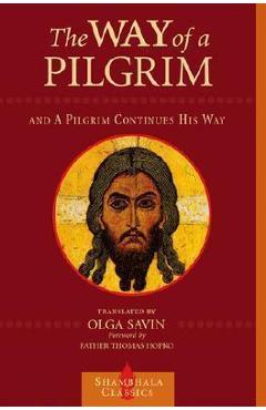 The Way of a Pilgrim and a Pilgrim Continues His Way - Olga Savin