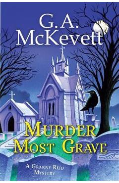 Murder Most Grave - G. A. Mckevett