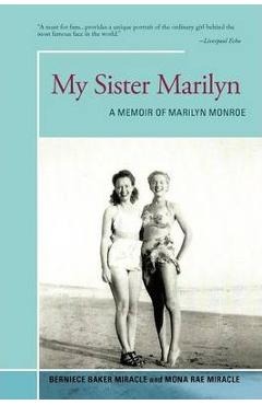 My Sister Marilyn: A Memoir of Marilyn Monroe - Berniece Miracle