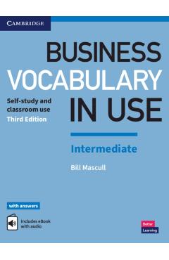 Business Vocabulary in Use: Intermediate Book with Answers and Enhanced eBook: Self-Study and Classroom Use - Bill Mascull