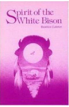 Spirit of the white bison - beatrice culleton