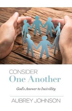 Consider One Another: God's Answer to Incivility