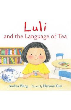 Luli and the Language of Tea - Andrea Wang