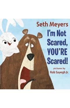 I\'m Not Scared, You\'re Scared - Seth Meyers