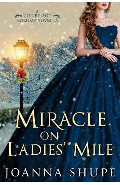 Miracle on Ladies\' Mile: A Gilded Age Holiday Romance - Joanna Shupe