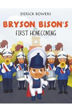 Bryson Bison\'s First Homecoming - Derick Bowers