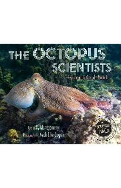 The Octopus Scientists - Sy Montgomery