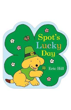 Spot's lucky day - eric hill