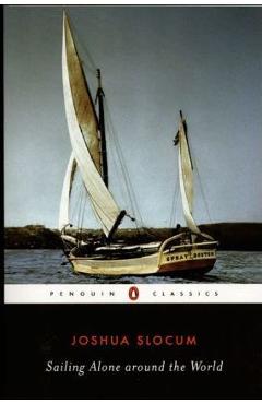 Sailing Alone Around the World - Joshua Slocum