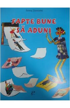 Fapte bune sa aduni - Ianos Turcanu - PRUT