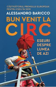 Bun venit la circ - Alessandro Baricco