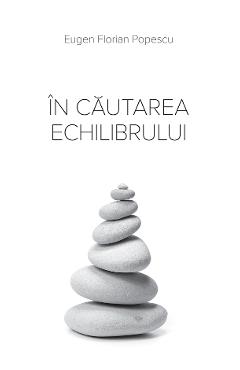 In cautarea echilibrului - Eugen Florian Popescu - RAO