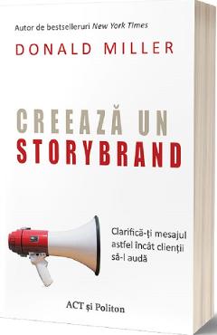 Creeaza un StoryBrand - Donald Miller