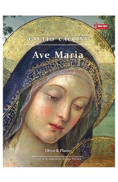 Ave Maria – Giulio Caccini – Oboi si pian – Ave poza bestsellers.ro