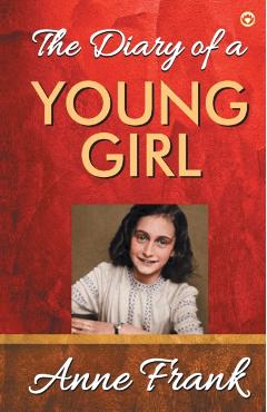 The Diary of A Young Girl - Anne Frank