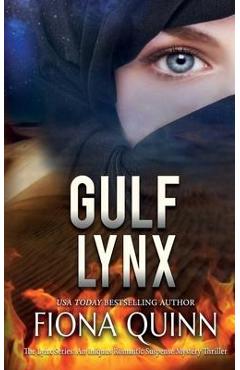 Gulf Lynx: An Iniquus Romantic Suspense Mystery Thriller - Fiona Quinn