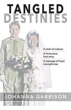 Tangled Destinies - Johanna Garrison