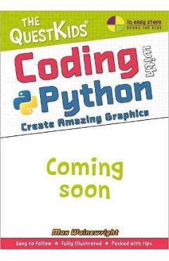 Coding with Python - Create Amazing Graphics: A New Title in the Questkids Children's Series - Max Wainewright - Imagine 1